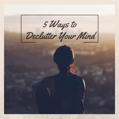 5-ways-to-declutter-your-mind